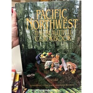Pacific Northwest:‎ The Beautiful Cookbook - Hardcover By Casey, Kathy